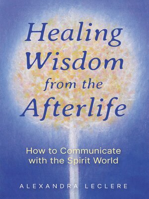 cover image of Healing Wisdom from the Afterlife
